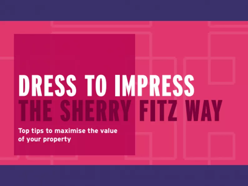 Dress to Impress The Sherry Fitz Way: Top tips to maximise the value of your property