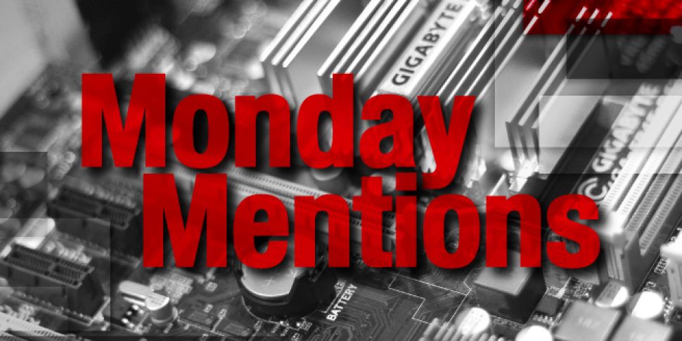 Monday Mentions: Whatu0026#39;s going on in the world of tech this week |  Newstalk