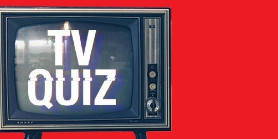 Newstalk&#39;s TV Quiz: Ma...