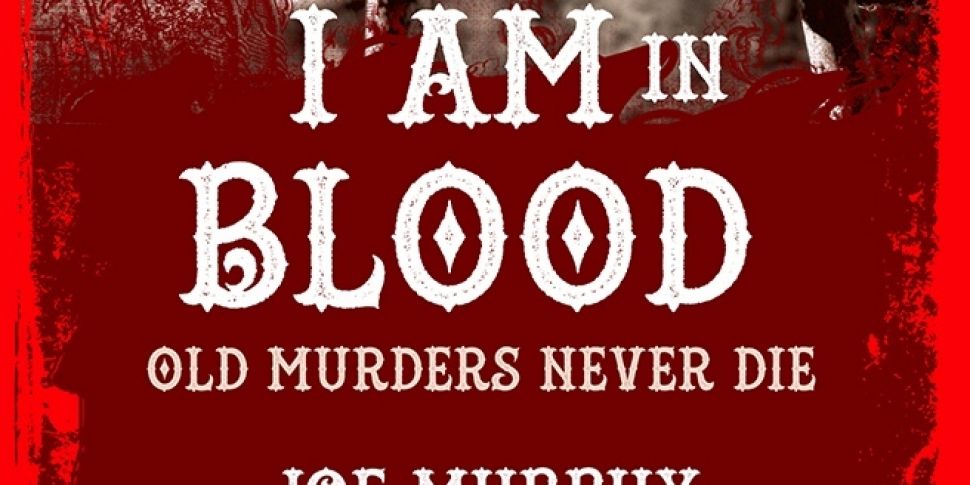 I Am in Blood: Old Murders Nev...