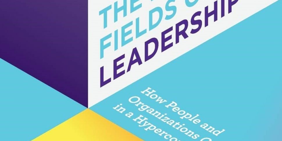The Four Fields of Leadership...