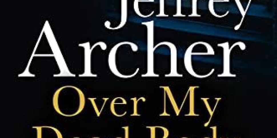 Jeffrey Archer: “Over My Dead...