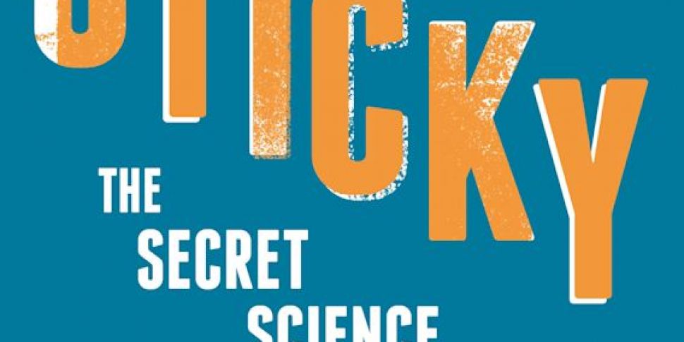 Sticky: The Secret Science Of...