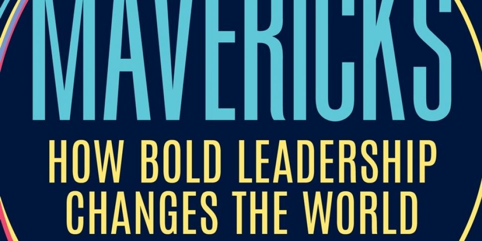 Mavericks: How Bold Leadership...
