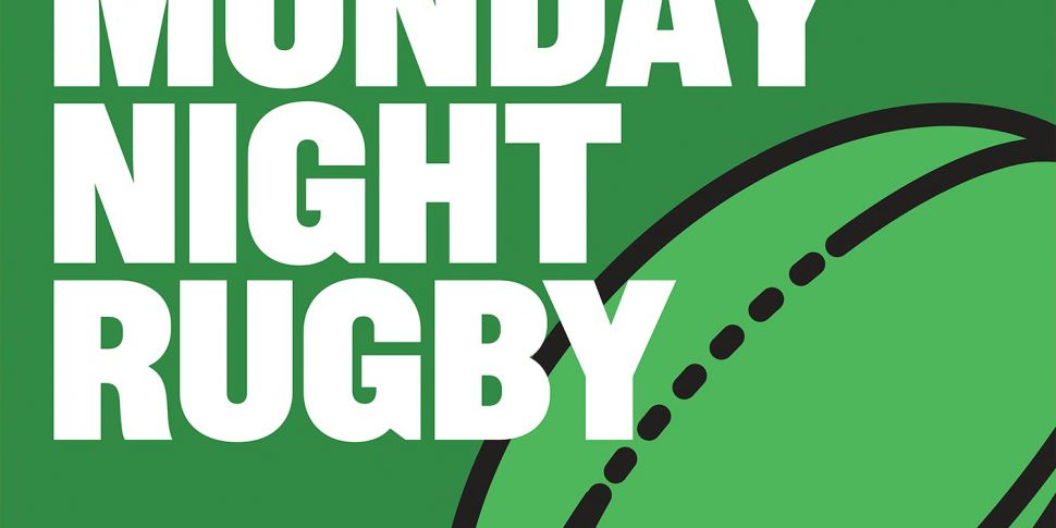 MONDAY NIGHT RUGBY | Ireland b...