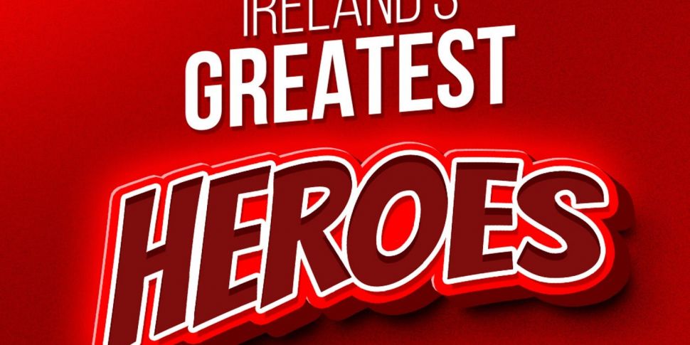 Ireland's Greatest Heroes Reve...