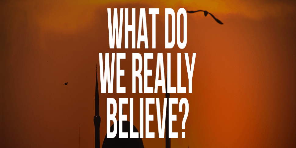 What Do We Really Believe: Isl...