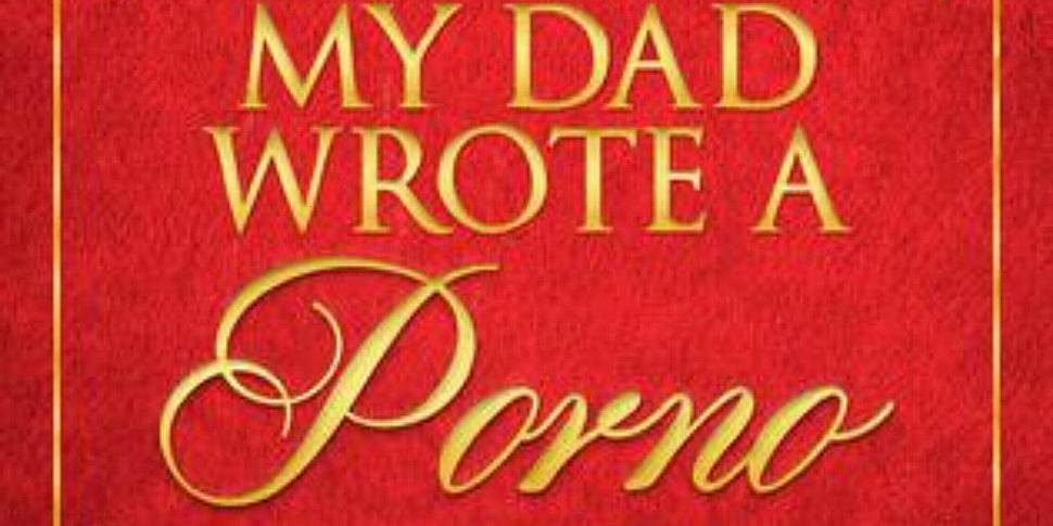 'My Dad Wrote a Porno' comes t...