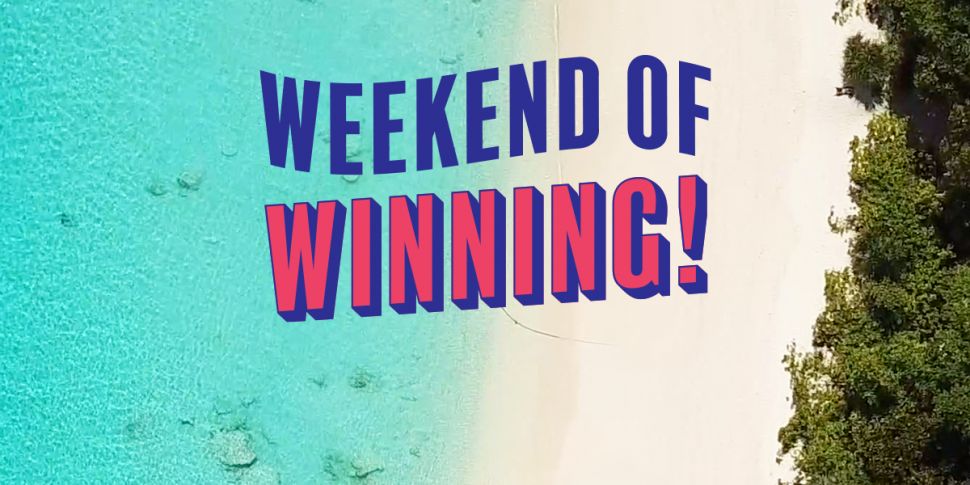 Newstalk’s Weekend of Winning...