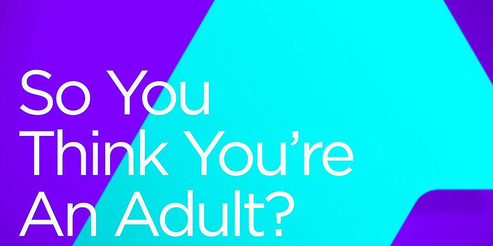 So You Think You’re an Adult:...