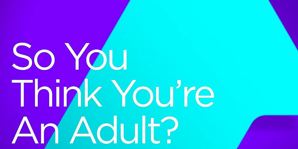 So You Think You're an Adult:...