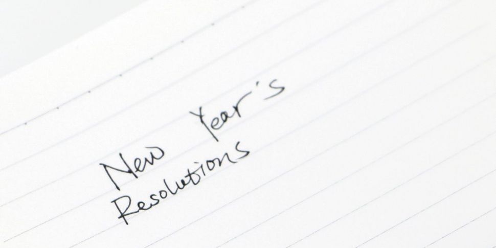 Are New Year's resolutions out...