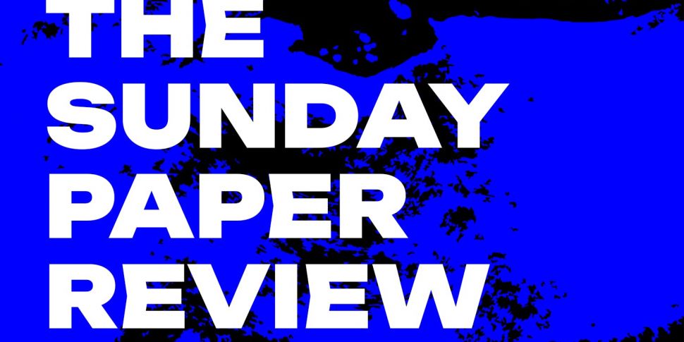 Sunday Paper Review | Ireland...