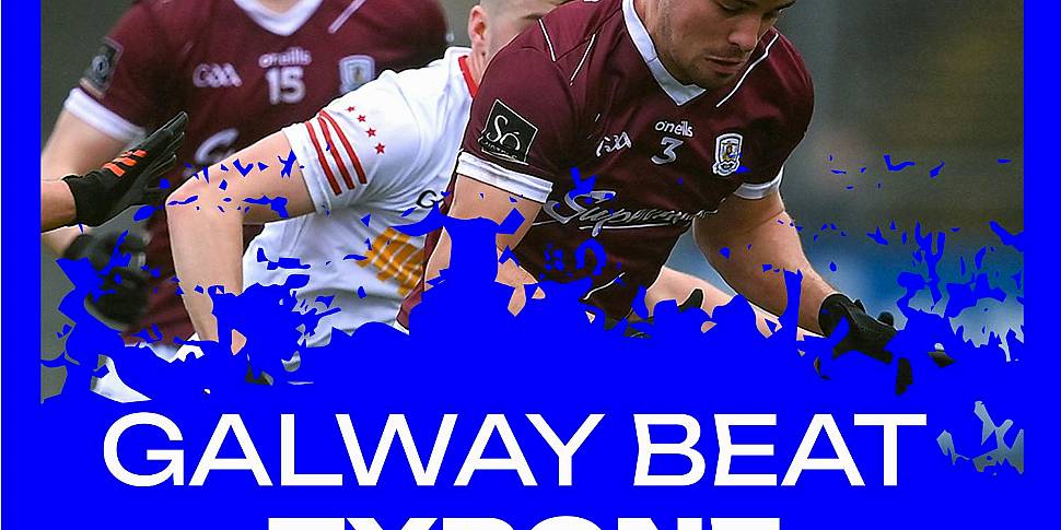 Galway beat Tyrone | Joyce, Se...