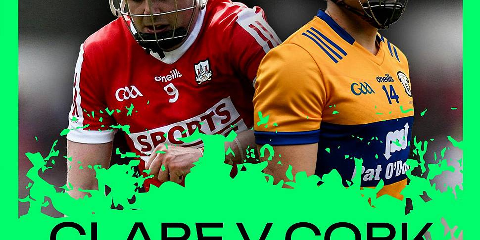 Clare v Cork, a final word fro...