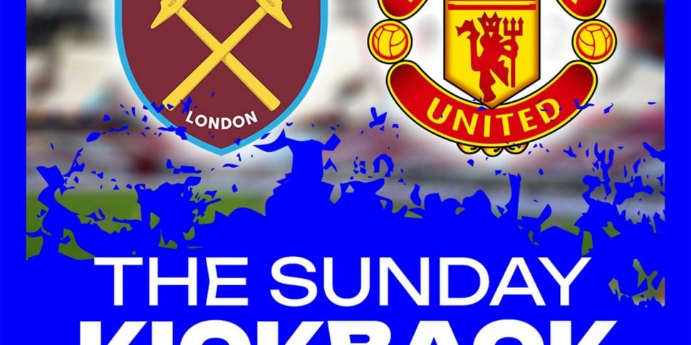 The Sunday Kickback | West Ham...