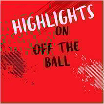 Highlights from Off The Ball