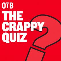 OTB’s Crappy Quiz