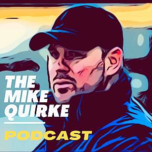 The Mike Quirke Podcast | Ep.1...