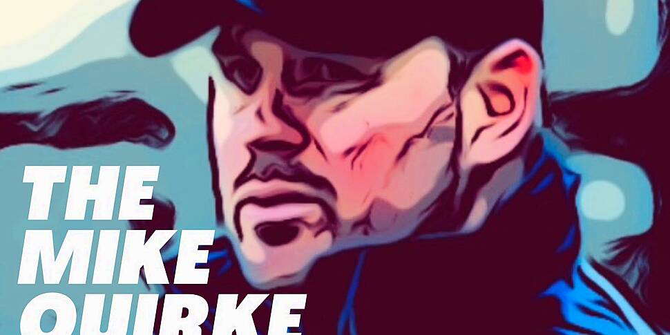 The Mike Quirke Podcast | Ep.1...