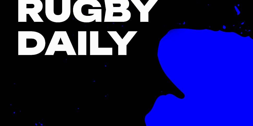 Rugby Daily | Doris talks up F...