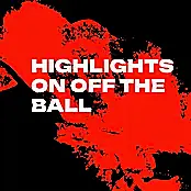 Highlights on Off The Ball