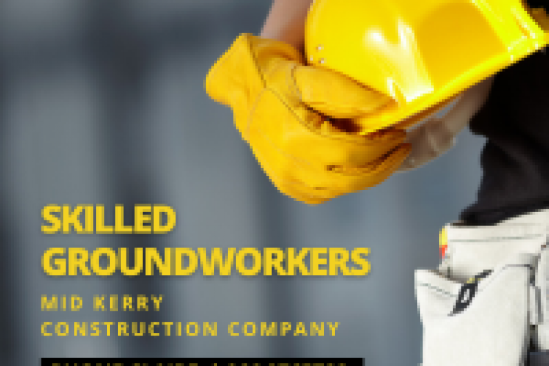 Skilled Groundworkers required for a Mid Kerry Construction company.