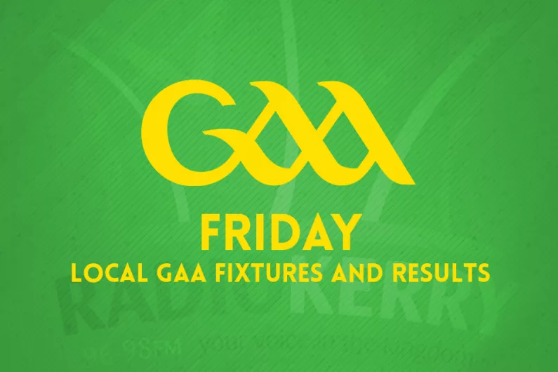 Friday local GAA fixtures &amp; results