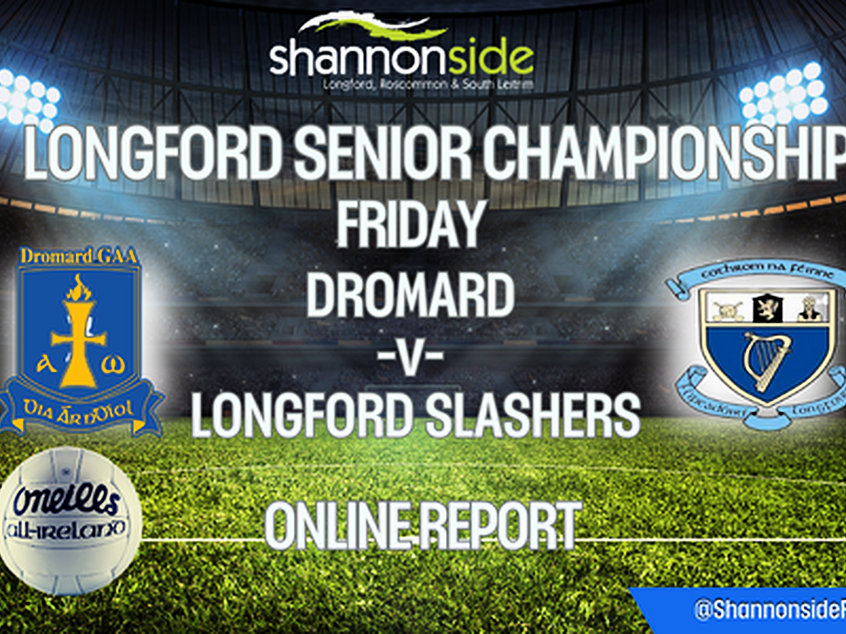 Longford Slashers stay alive as Dromard advance to Quarter-finals