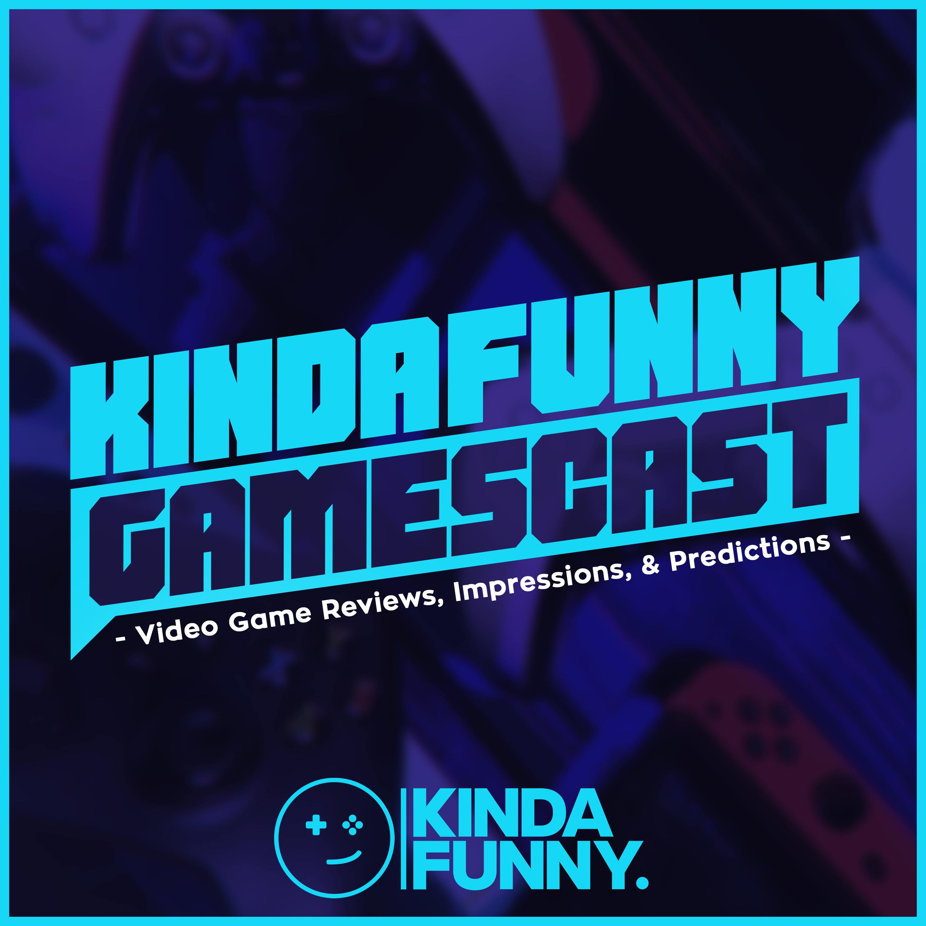 Kinda Funny Gamescast: Video Game Podcast - Kinda Funny's Game...