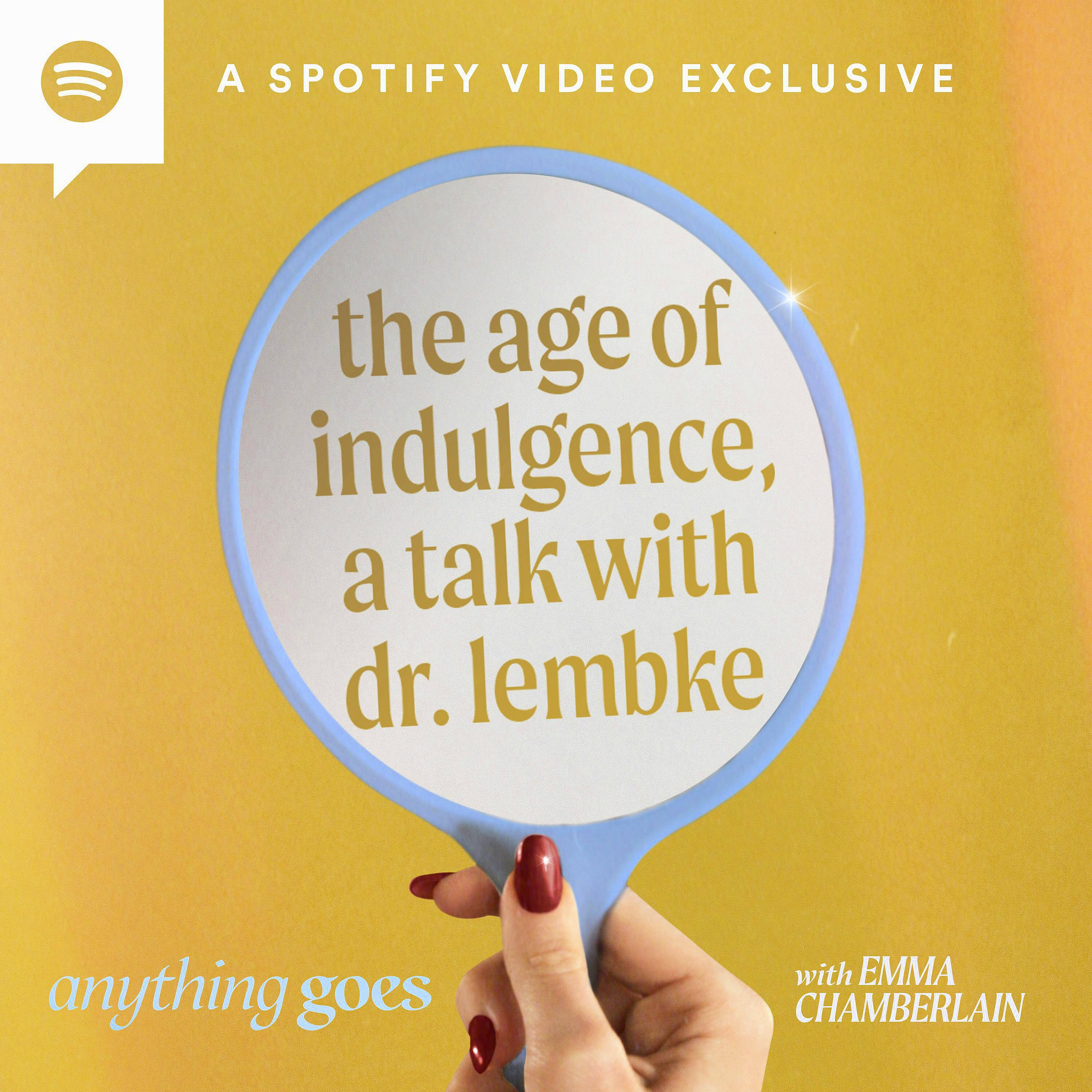 anything goes with emma chamberlain - the age of indulgence, a...