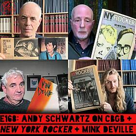 E168: Andy Schwartz on CBGB + New York Rocker + Mink DeVille Image