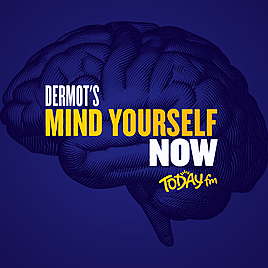 Dermot's Mind Yourself Now