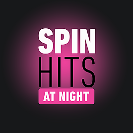 SPIN HITS AT NIGHT