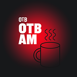 LIVE: OTB AM