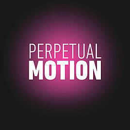 Perpetual Motion