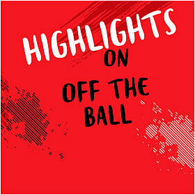 Highlights from Off The Ball Image