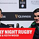 MONDAY NIGHT RUGBY | Keith Wood & Andy Dunne | Six Nations Week One