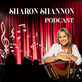COMING SOON – The Sharon Shannon Podcast Image