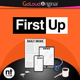 First Up – A GoLoud Original by Newstalk Image