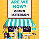 'Where Are We Now' A New Novel By Glenn Patterson