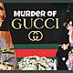 The story behind the Gucci Murder