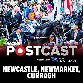 83: Newcastle, Newmarket & Curragh | Horse Racing Tips | Racing Postcast sponsored by Tote Fantasy Image
