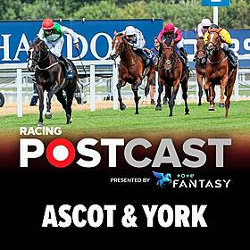 91: Ascot & York Preview | Horse Racing Tips | Racing Postcast sponsored by Tote Fantasy Image