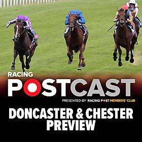 105: Doncaster & Chester Preview | Horse Racing Tips | Racing Postcast Image