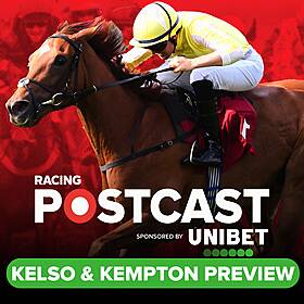157: Kelso & Kempton Preview | Horse Racing Tips | Racing Postcast sponsored by Unibet Image