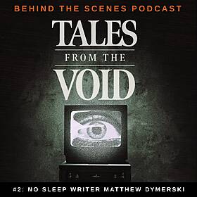 Tales From the Void - Behind the Scenes Podcast - Episode 02 Image