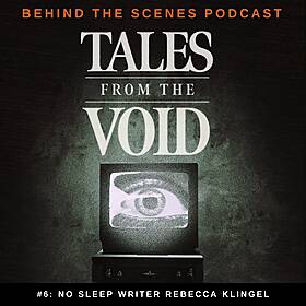 Tales From the Void - Behind the Scenes Podcast - Episode 06 Image