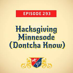 Hacksgiving Minnesode (Dontcha Know) Image