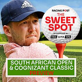 244: South African Open & Cognizant Classic Preview | Golf Betting Tips | Sweet Spot | Racing Post Image